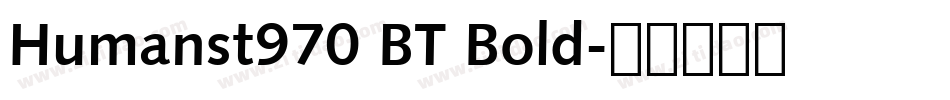 Humanst970 BT Bold字体转换